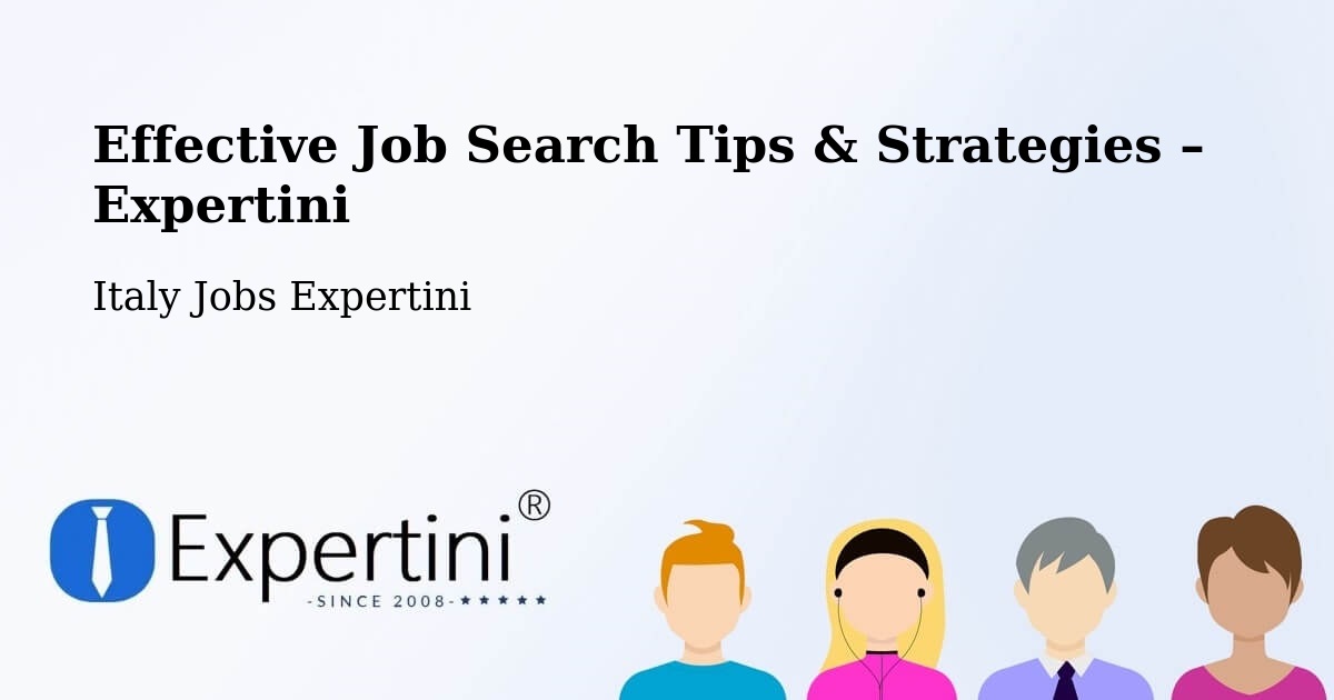 Job Search Tips & Strategies for Job Seekers – Fiume Veneto - Fiume Veneto, Italy Jobs Expertini